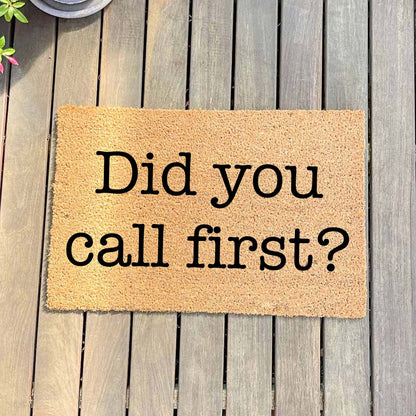 Did you call first? doormat, custom doormat, personalised doormat, door mat