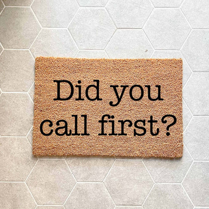 Did you call first? doormat, custom doormat, personalised doormat, door mat