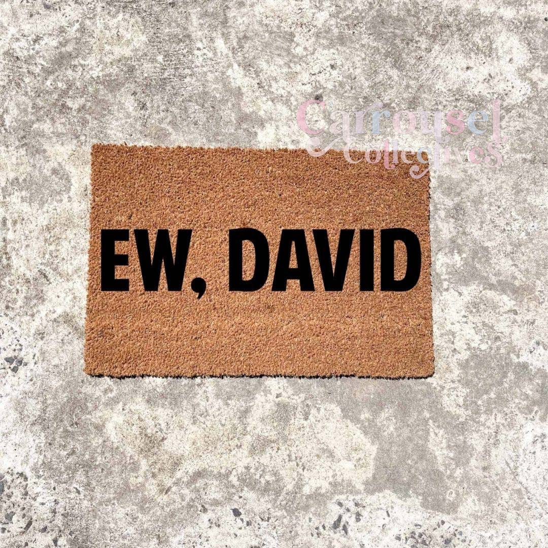 Ew, David doormat, custom doormat, personalised doormat, door mat
