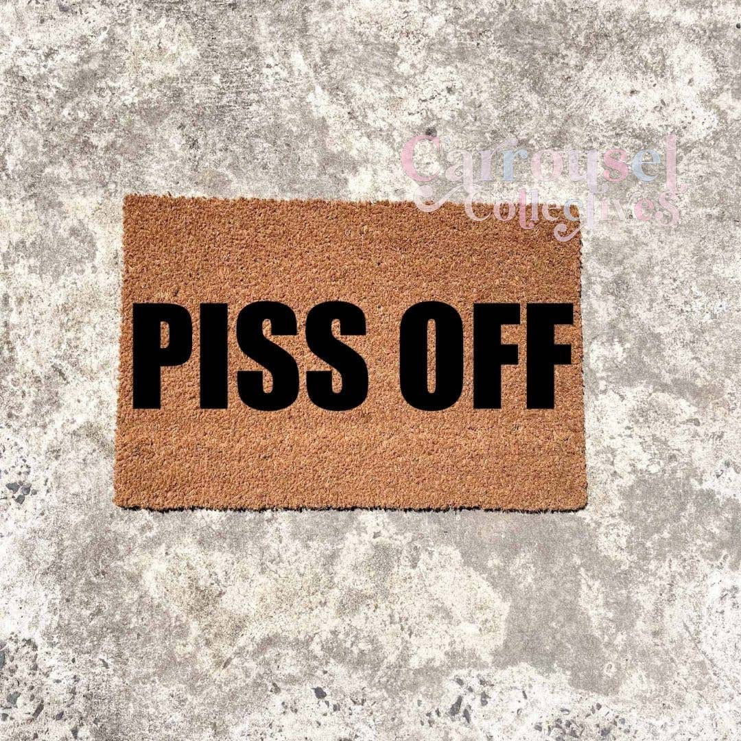 Piss Off doormat, custom doormat, personalised doormat, door mat