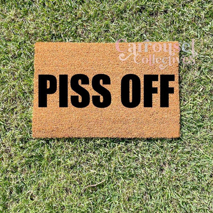Piss Off doormat, custom doormat, personalised doormat, door mat