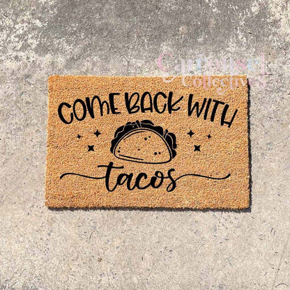 Come back with Taco's doormat, custom doormat, personalised doormat, door mat