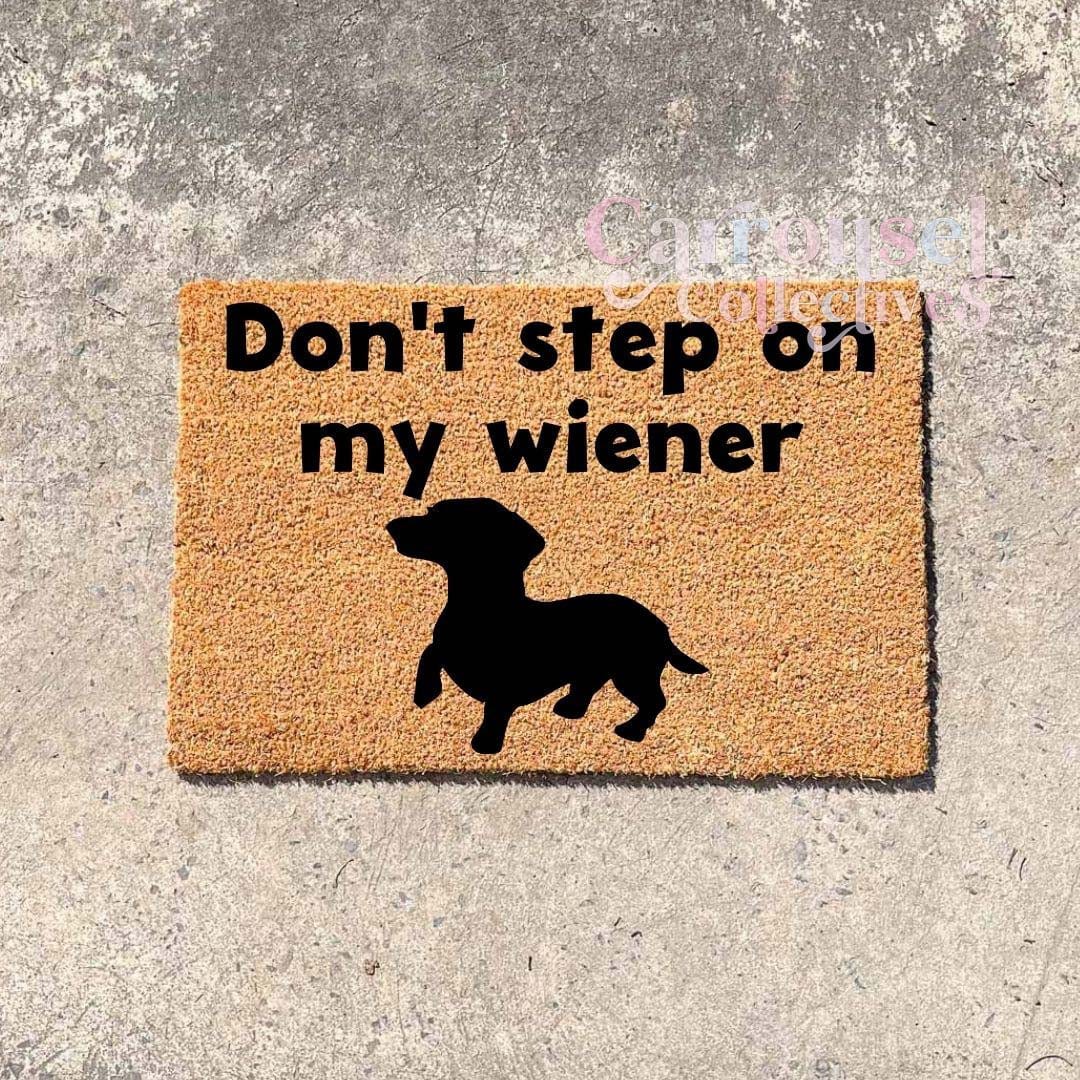 Don't step on my Wiener doormat, custom doormat, personalised doormat, door mat