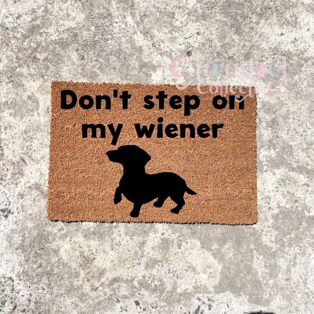 Don't step on my Wiener doormat, custom doormat, personalised doormat, door mat