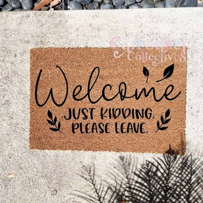 Welcome! Just kidding, please leave doormat, custom doormat, personalised doormat, door mat