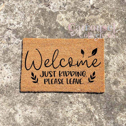 Welcome! Just kidding, please leave doormat, custom doormat, personalised doormat, door mat
