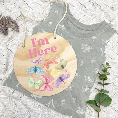 I'm here sign, baby announcement disc, Butterflies, girl nursery, butterfly theme