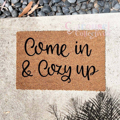 Come in and cozy up doormat, custom doormat, personalised doormat, door mat