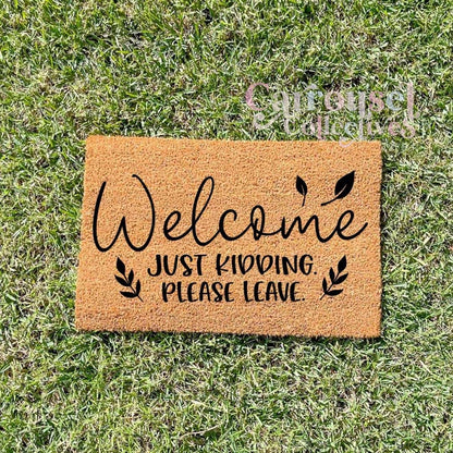 Welcome! Just kidding, please leave doormat, custom doormat, personalised doormat, door mat