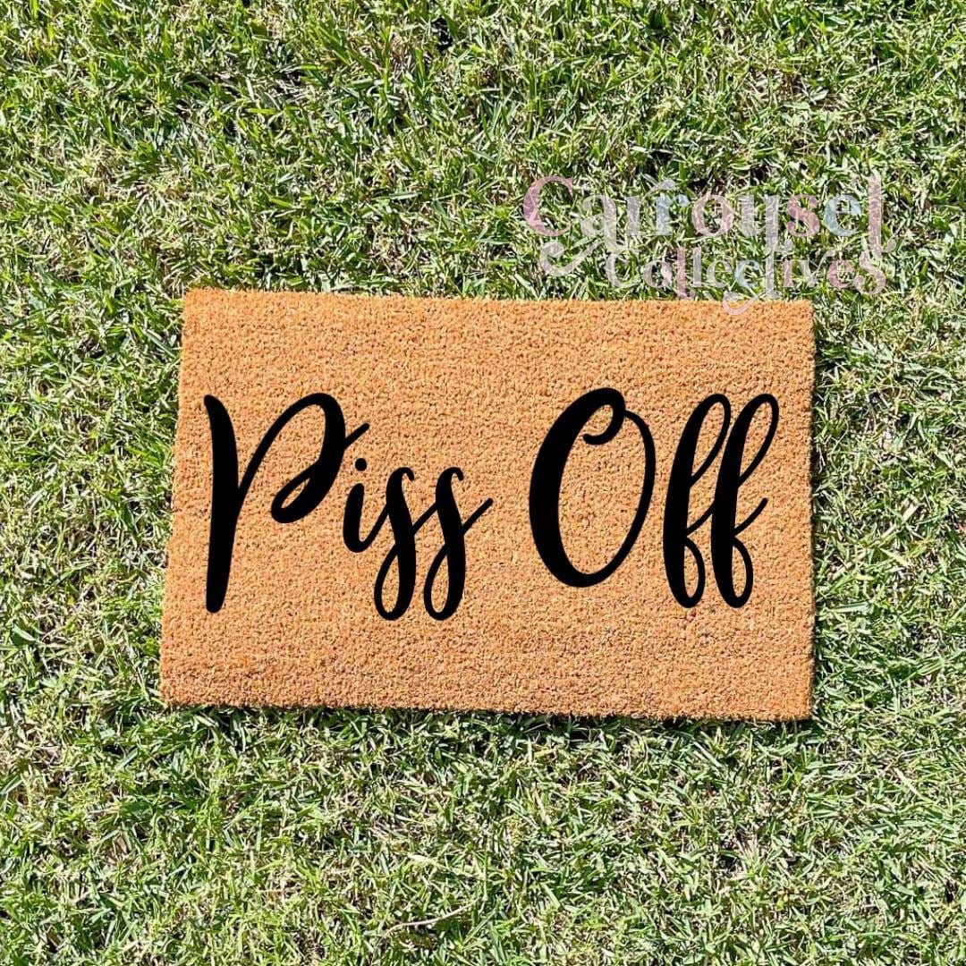 Piss Off doormat, custom doormat, personalised doormat, door mat