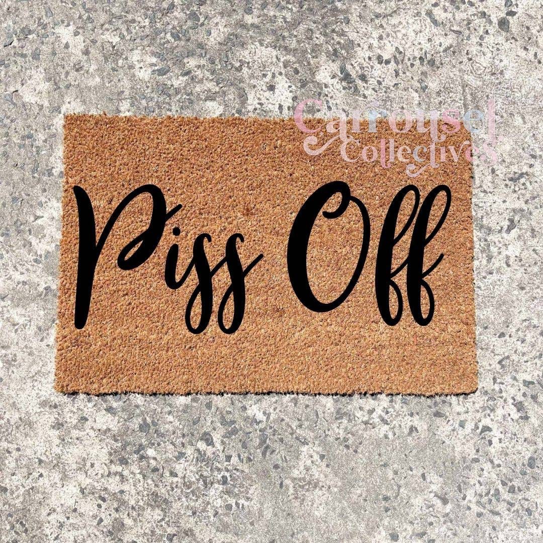 Piss Off doormat, custom doormat, personalised doormat, door mat