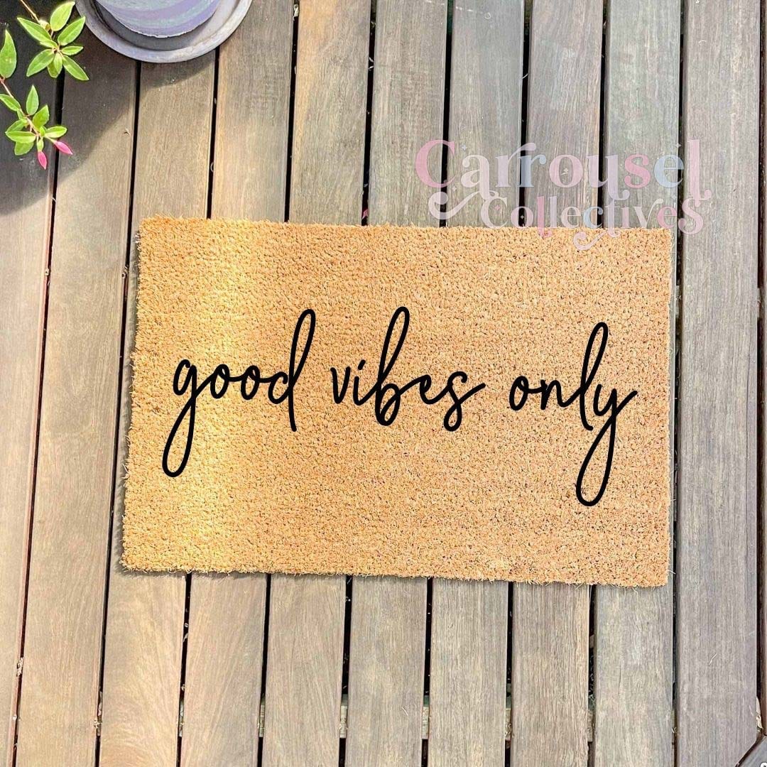 Good vibes only doormat, custom doormat, personalised doormat, door mat