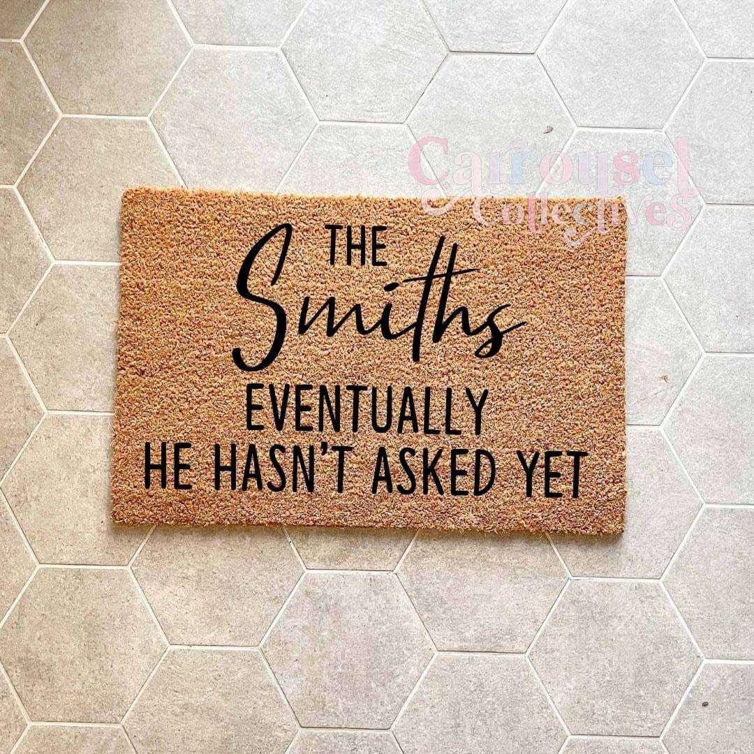 The Smiths, eventually.. He hasn't asked yet doormat, custom doormat, personalised doormat