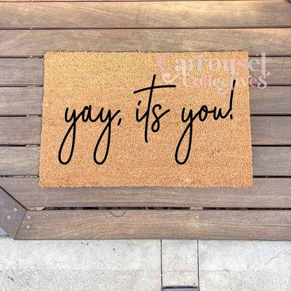 Yay its you doormat, custom doormat, personalised doormat, door mat