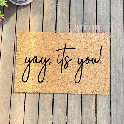 Yay its you doormat, custom doormat, personalised doormat, door mat