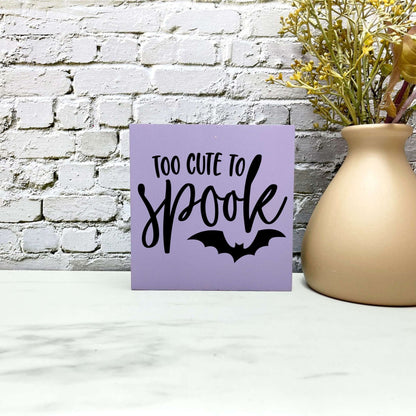 Too cute to spook Wood Sign, Halloween Wood Sign, Halloween Home Decor, Spooky Decor