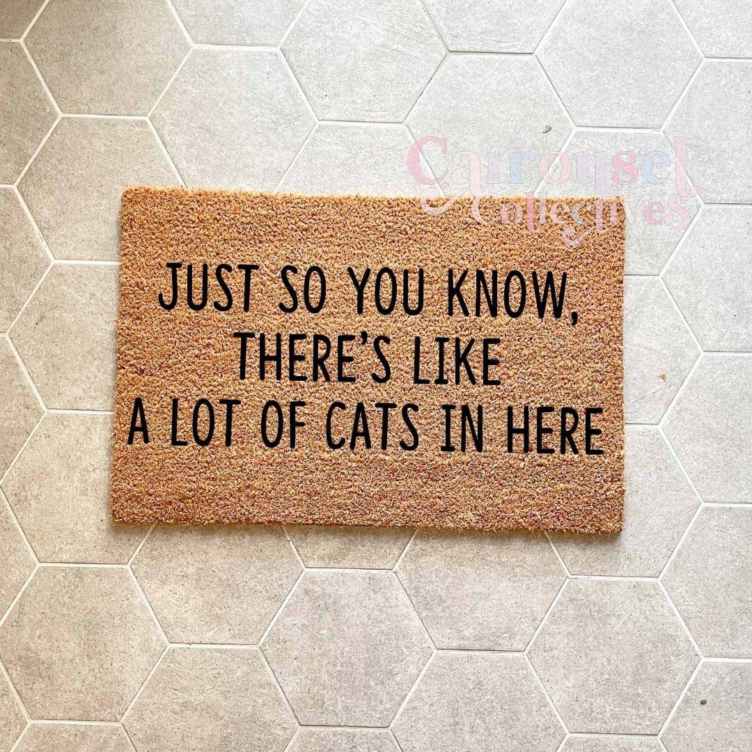 Just so you know, there's a lot of cats in here doormat, custom doormat, personalised doormat, door mat