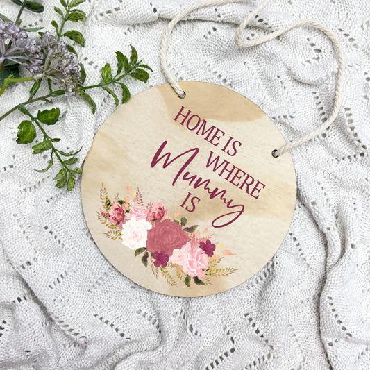 Home is where Mummy is sign, mothers day gift, birthday gift, family gift, name sign