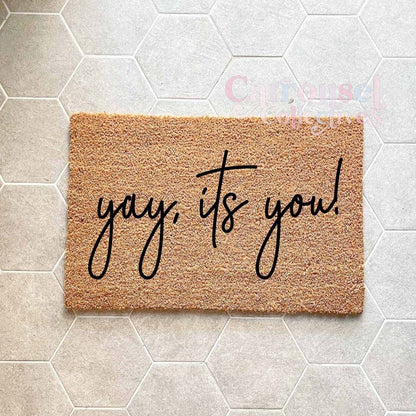 Yay its you doormat, custom doormat, personalised doormat, door mat