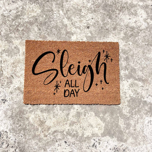 Sleigh all day doormat, Christmas doormat, Seasonal Doormat, Holidays Doormat