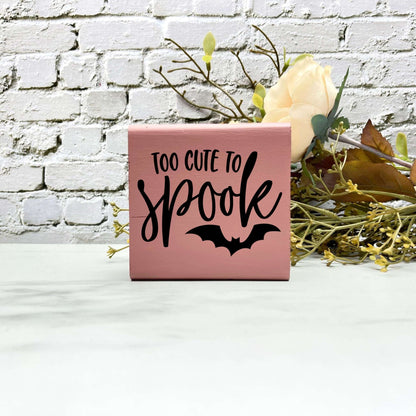 Too cute to spook Wood Sign, Halloween Wood Sign, Halloween Home Decor, Spooky Decor