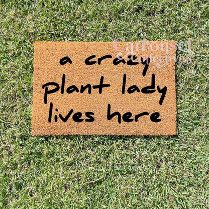 A crazy plant lady lives here doormat, custom doormat, personalised doormat, door mat