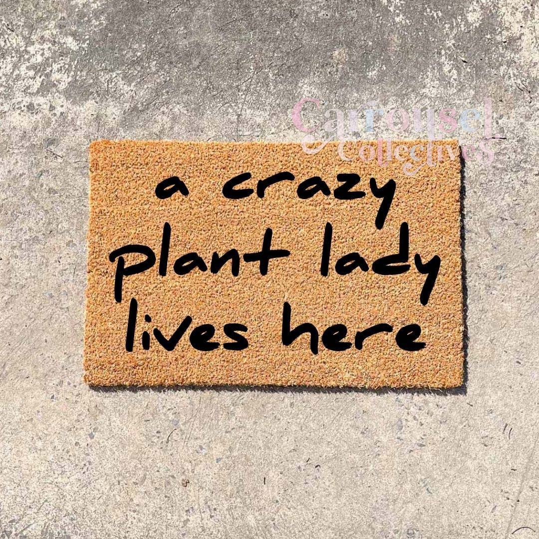 A crazy plant lady lives here doormat, custom doormat, personalised doormat, door mat