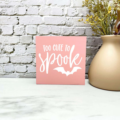 Too cute to spook Wood Sign, Halloween Wood Sign, Halloween Home Decor, Spooky Decor