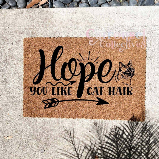 Hope you like Cat hair doormat, custom doormat, personalised doormat, door mat