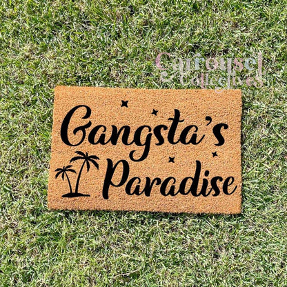 Gansta's paradise doormat, custom doormat, personalised doormat, door mat