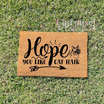 Hope you like Cat hair doormat, custom doormat, personalised doormat, door mat