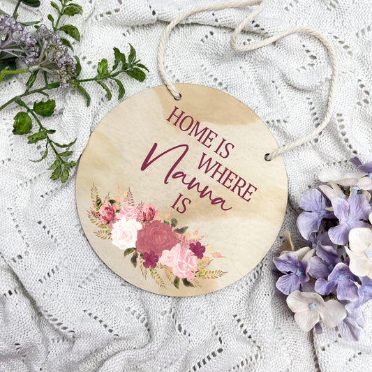 Home is where Nanna is sign, mothers day gift, birthday gift, family gift, name sign