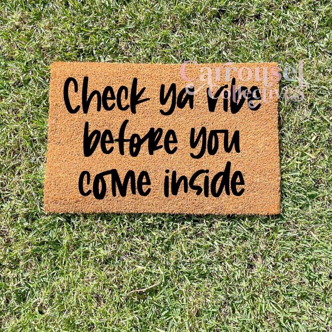 Check ya vibe doormat, custom doormat, personalised doormat, door mat