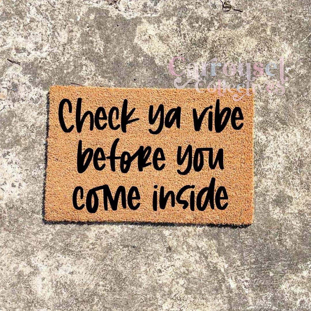 Check ya vibe doormat, custom doormat, personalised doormat, door mat