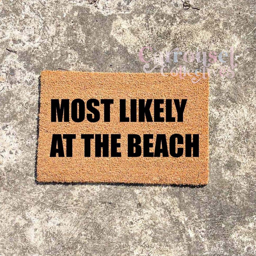Most likely at the beach doormat, custom doormat, personalised doormat, door mat