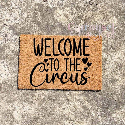 Welcome to the circus doormat, custom doormat, personalised doormat, door mat