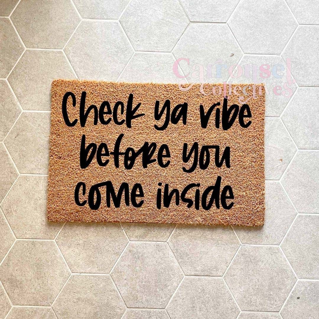 Check ya vibe doormat, custom doormat, personalised doormat, door mat