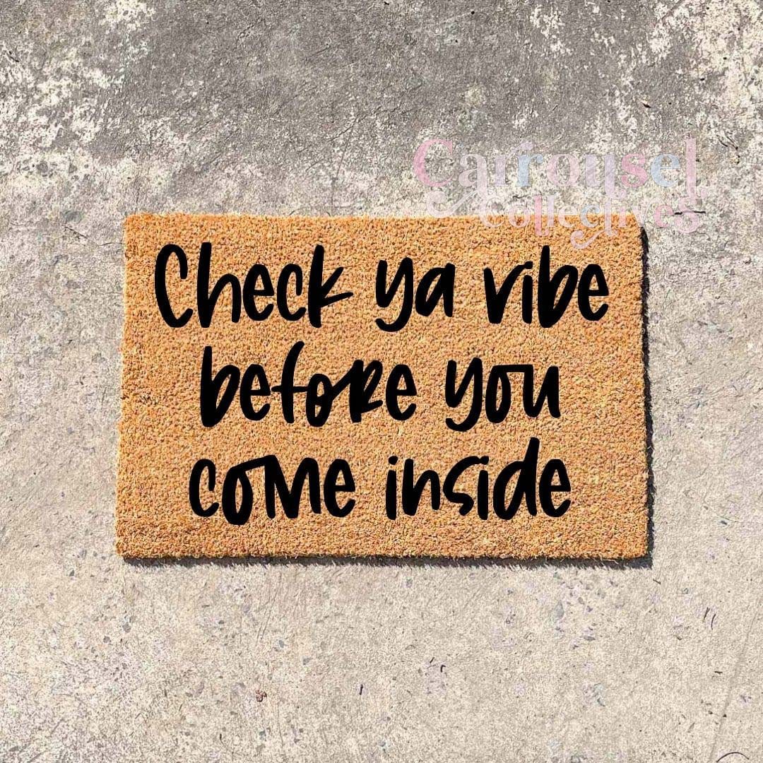 Check ya vibe doormat, custom doormat, personalised doormat, door mat