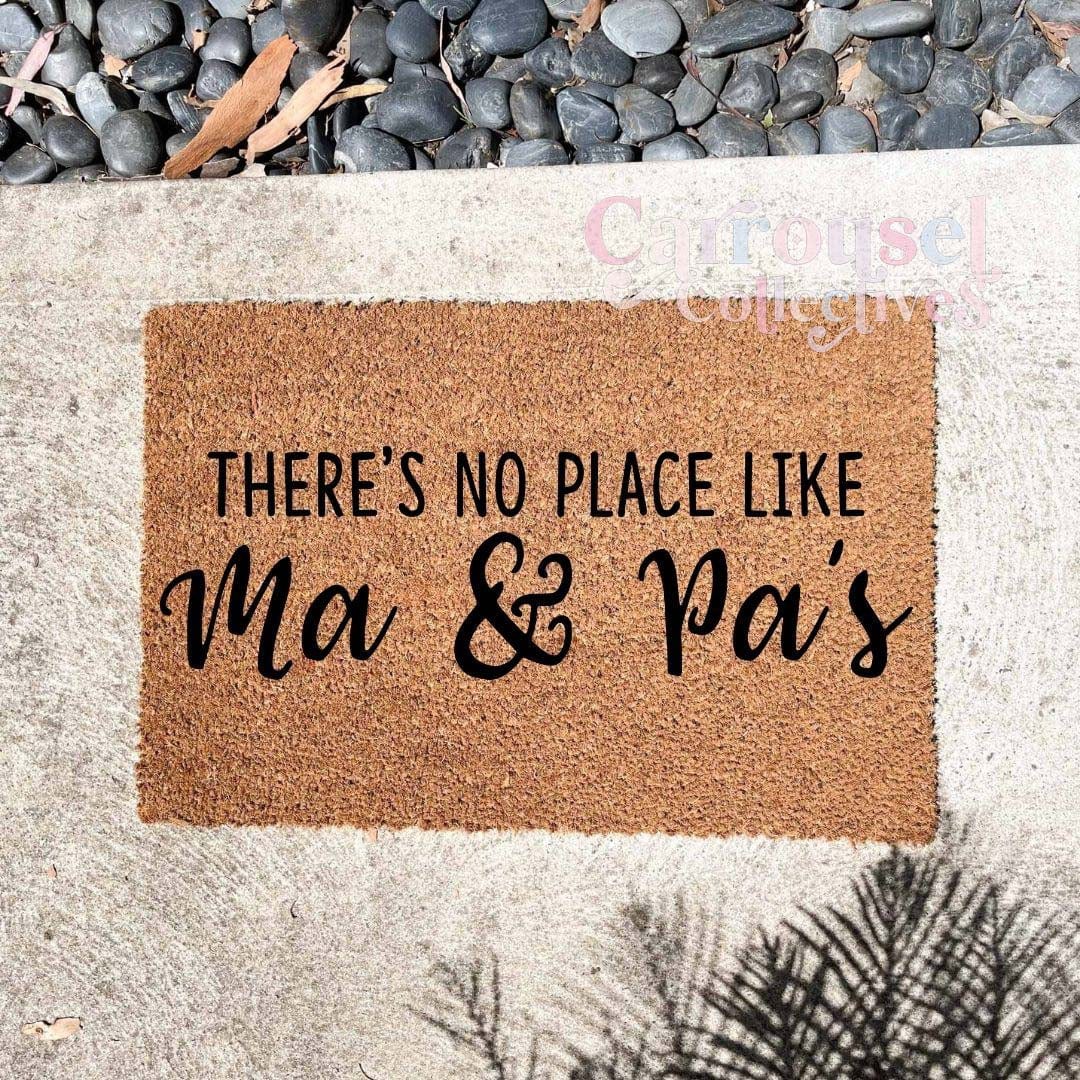 There's no place like Ma and Pa's doormat, custom doormat, personalised doormat, door mat