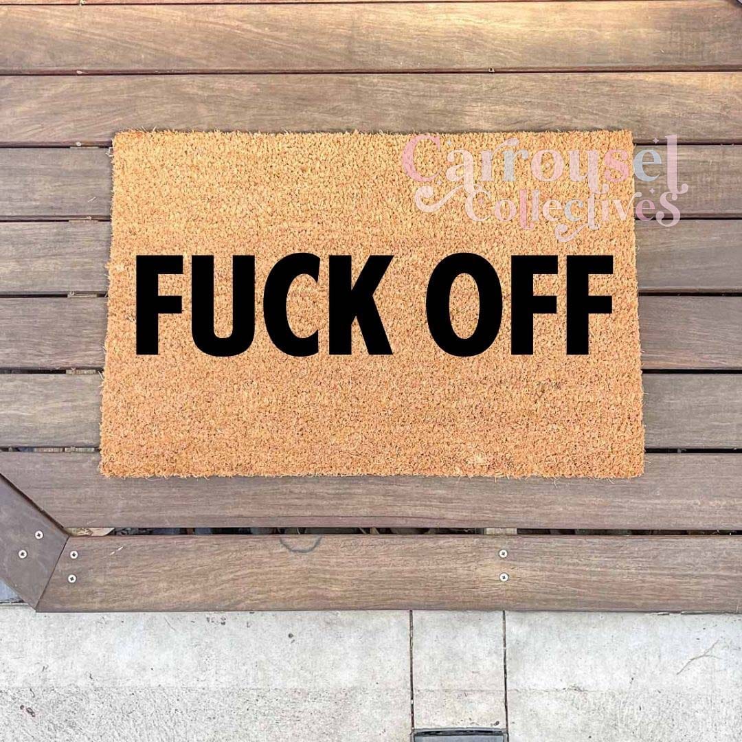 Fuck off doormat, custom doormat, personalised doormat, door mat