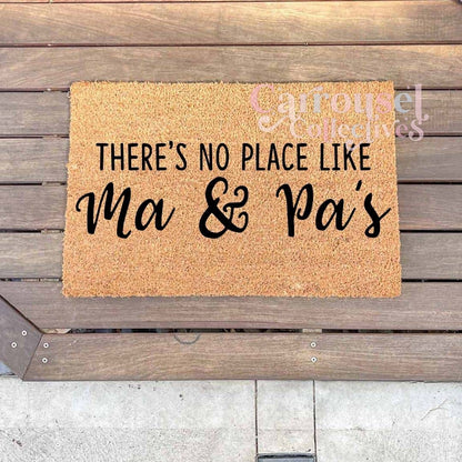 There's no place like Ma and Pa's doormat, custom doormat, personalised doormat, door mat