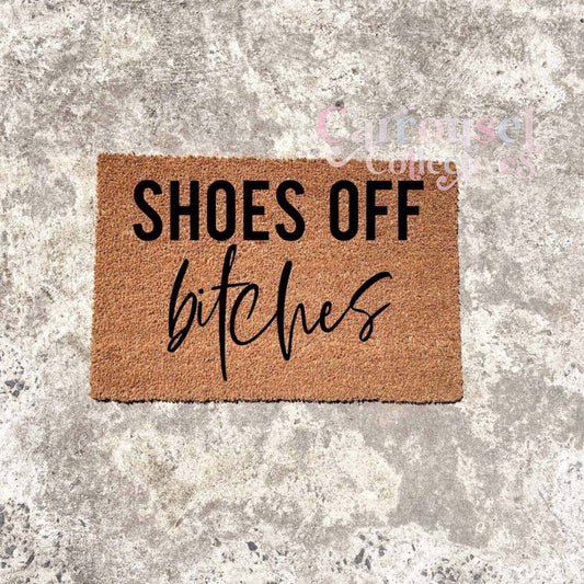 Shoes off bitches doormat, custom doormat, personalised doormat, door mat