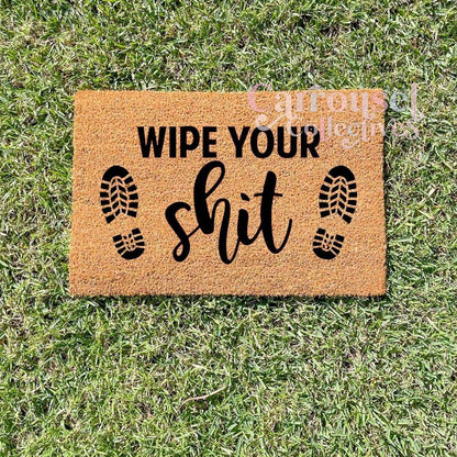 Wipe your shit doormat, custom doormat, personalised doormat, door mat