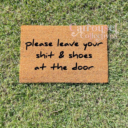 Please leave your shit and shoes at the door doormat, custom doormat, personalised doormat, door mat