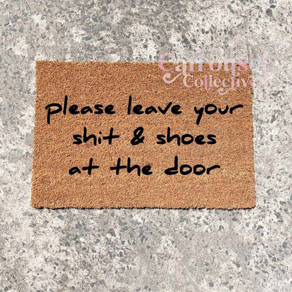 Please leave your shit and shoes at the door doormat, custom doormat, personalised doormat, door mat
