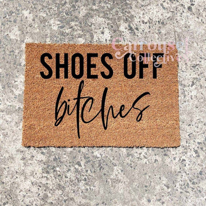 Shoes off bitches doormat, custom doormat, personalised doormat, door mat