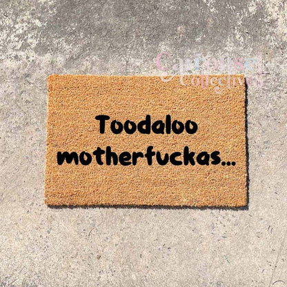 Toodaloo motherfuckers.. doormat, custom doormat, personalised doormat, door mat