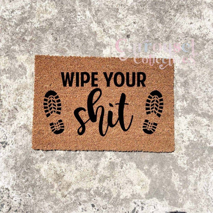 Wipe your shit doormat, custom doormat, personalised doormat, door mat