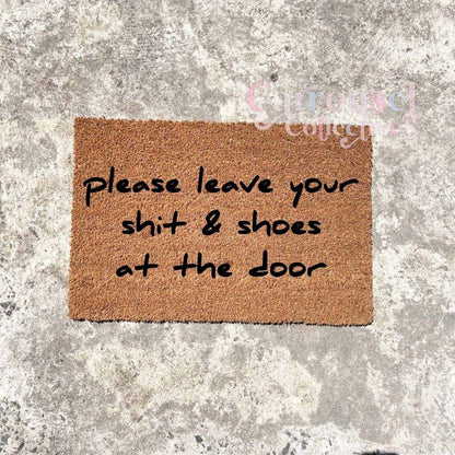 Please leave your shit and shoes at the door doormat, custom doormat, personalised doormat, door mat