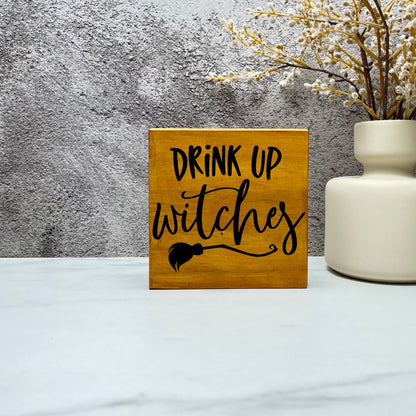 Drink up witches Wood Sign, Halloween Wood Sign, Halloween Home Decor, Spooky Decor